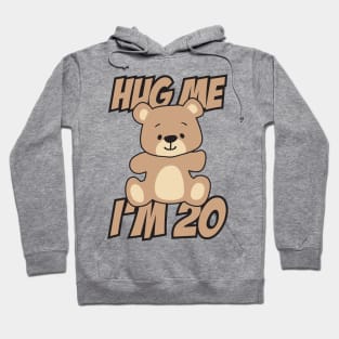 Hug me I'm 20 Hoodie